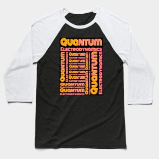 Quantum Electrodynamics Baseball T-Shirt